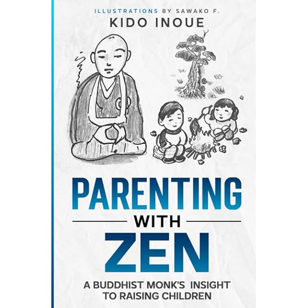 Zen Parenting: Caring for Ourselves and Our Children in an